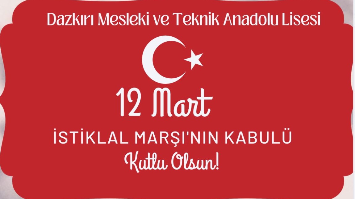 12 MART İSTİKLAL MARŞININ KABULÜ VE MEHMET AKİF ERSOY'u  Anma Günü